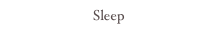 Sleep